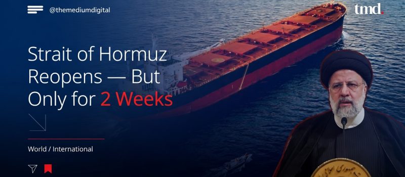 Strait of Hormuz Reopens – But Only for 2 Weeks